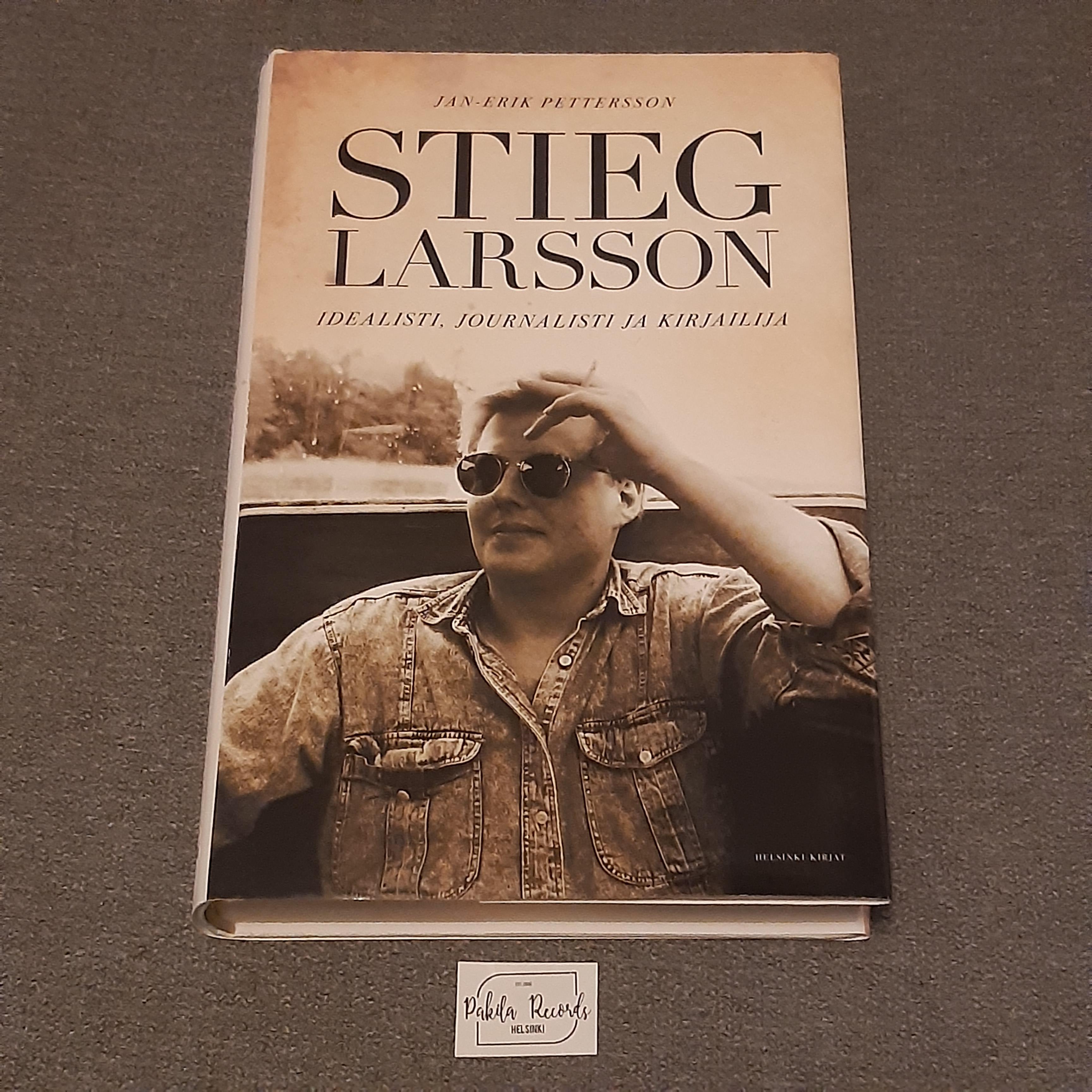 Stieg Larsson, Idealisti, journalisti ja kirjailija - Jan-Erik Pettersson - Kirja (käytetty)
