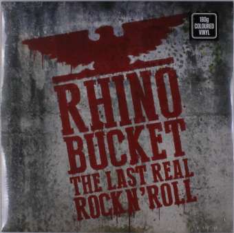 Rhino Bucket - The Last Real Rock N' Roll - LP (uusi)