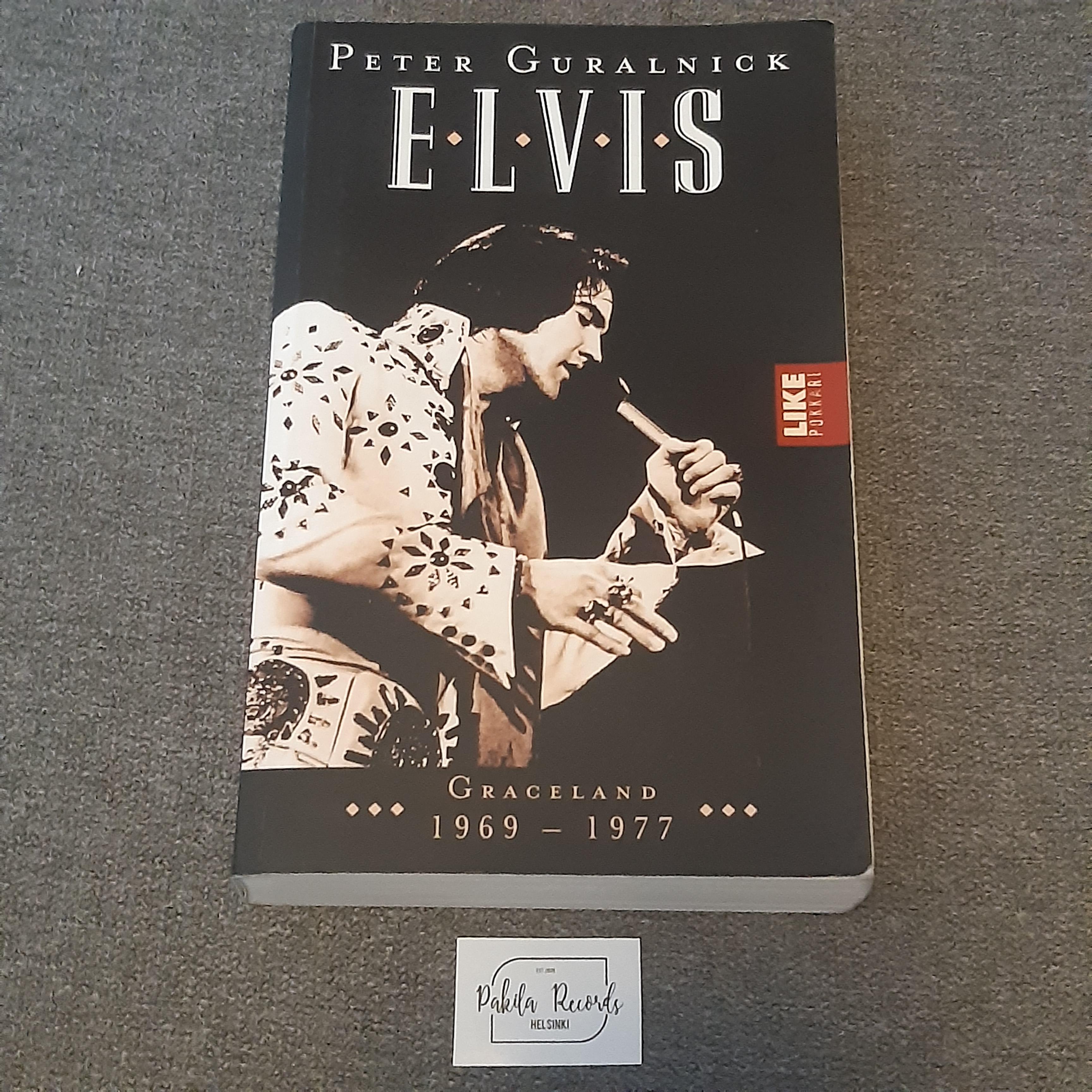 Elvis, Graceland 1969-1977 - Peter Guralnick - Kirja (käytetty)