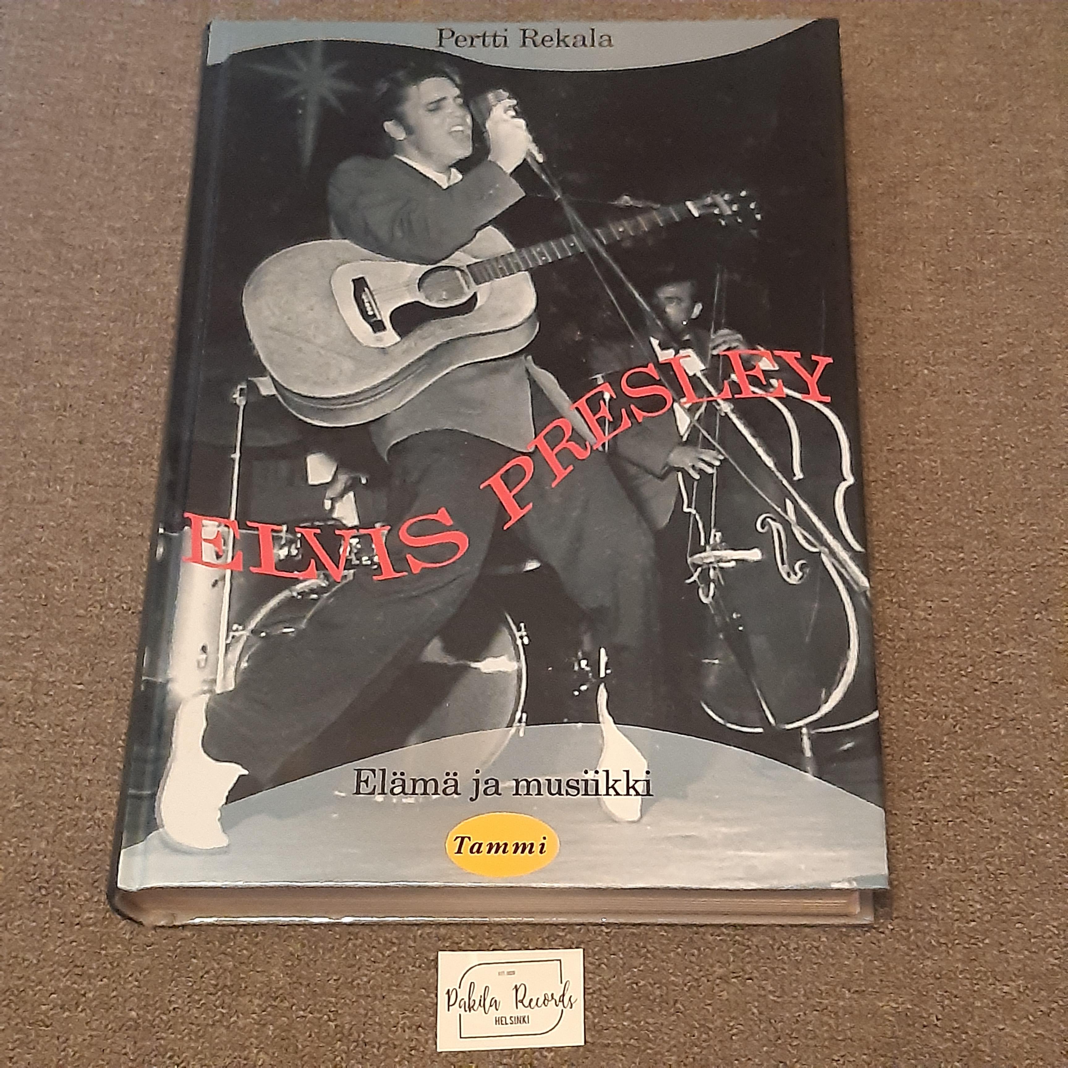 Elvis Presley, Elämä ja musiikki - Pertti Rekala - Kirja (käytetty)