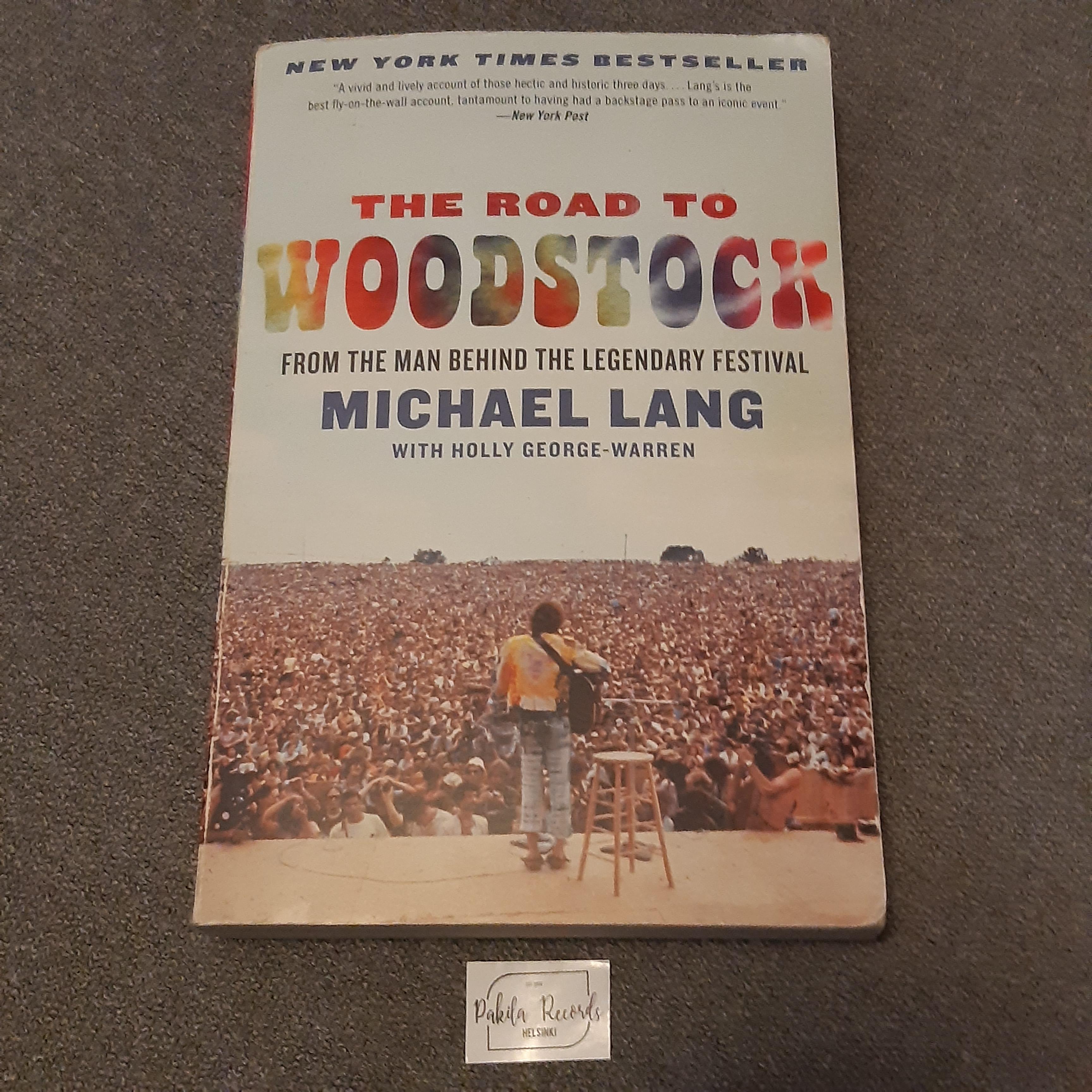 The Road To Woodstock - Michael Lang - Kirja (käytetty)